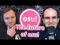 Discussing the Future of osu! with peppy