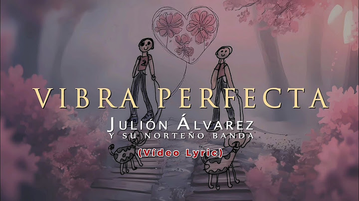 Julión Álvarez Y Su Norteño Banda - Vibra Perfecta (LETRA)