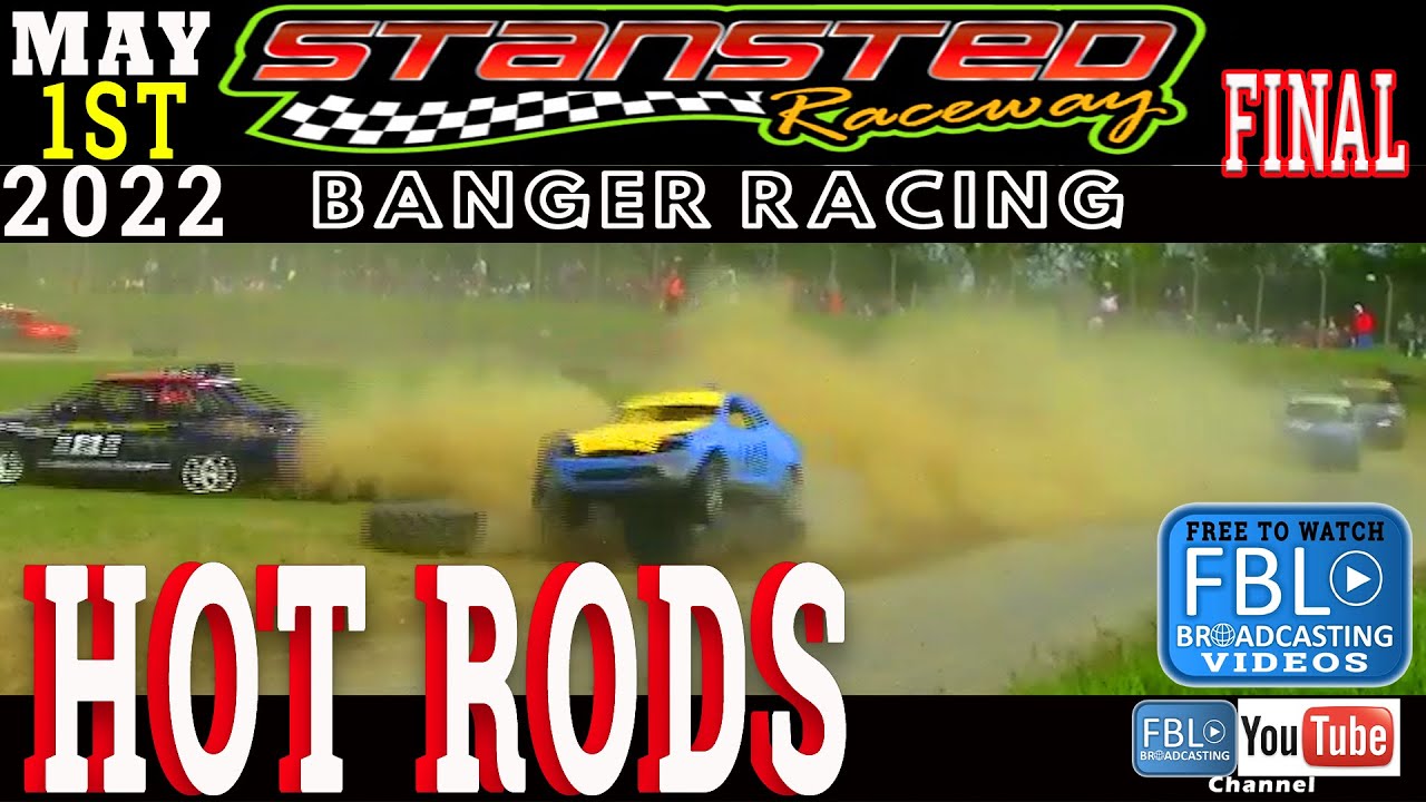 Stansted Raceway Banger Racing Hot Rods Final on 1st May 2022 free to ...