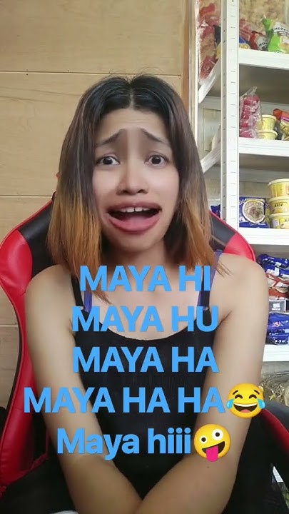 Maya Hee Maya Hoo Maya Ha Maya Haha MAYA HI MAYA HU MAYA HA MAYA HAHA MAYA HI? HAHAHA #fypシ #fyspotted #