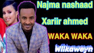 Najma Nashaad Xariir Ahmed Waka Waka Official Musicwllka Weyn