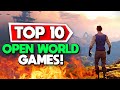 Top 10 BEST Open World Games (Brand NEW Games Included)