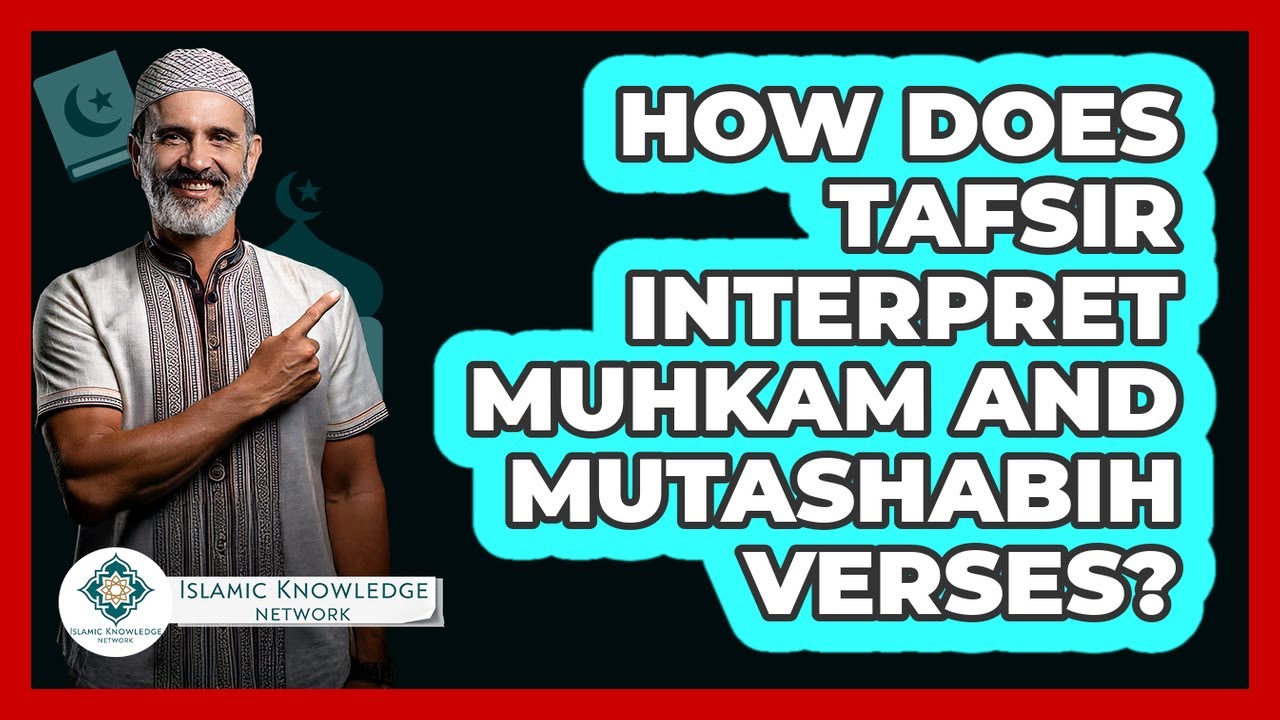 How Does Tafsir Interpret Muhkam and Mutashabih Verses?