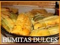 HUMITAS DE CHOCLO DULCES