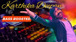 KARTHIKA DEEPIAM REMIX  SONG BASS BOOSTED 🎧💥💥 ||BharthaMahaSeyalakiVignaphthi||