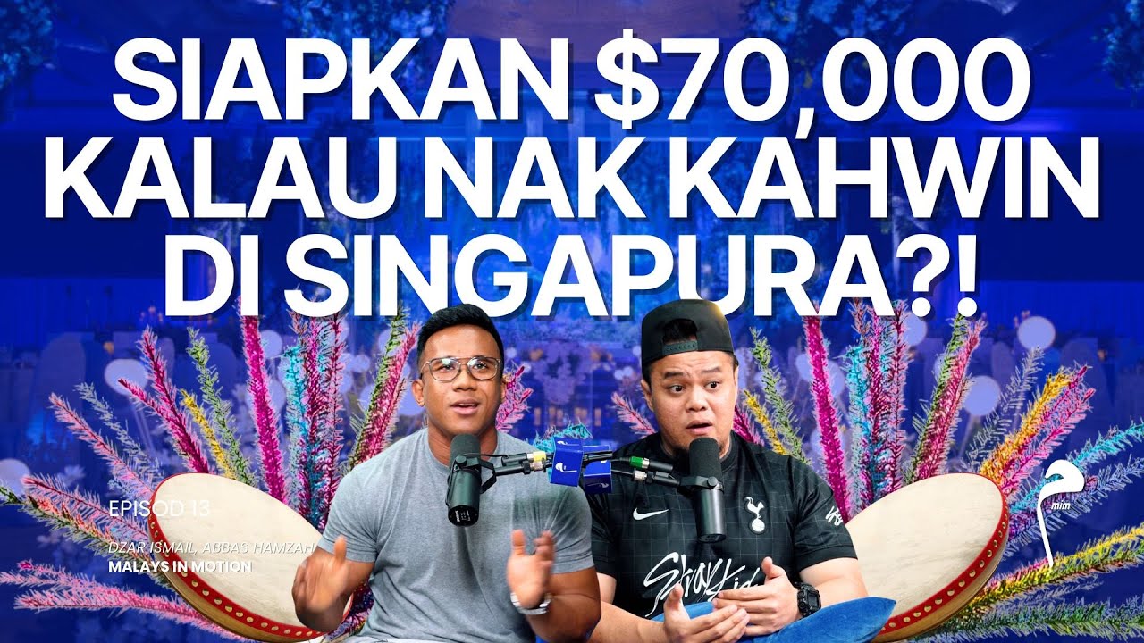 MIM #13: Kene Siapkan $70,000 Kalau Nak Kahwin di Singapura?!