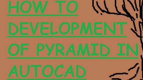 HOW TO DEVELOPMENT OF PYRAMID IN AUTO CAD