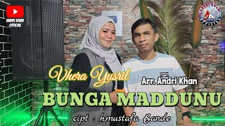 VHERA YUSRIL~BUNGA MADDUNU'~CIPT:H.MUSTAFHA BANDE~(COVER) ARR:ANDRI KHAN