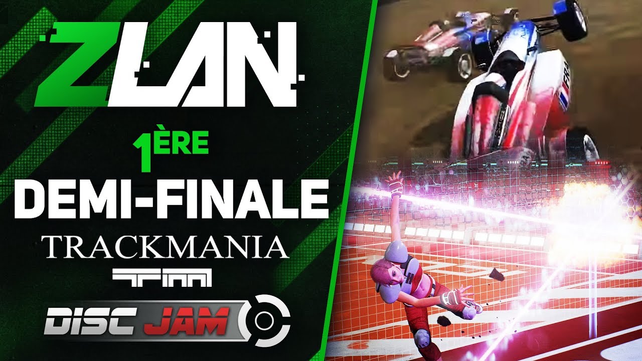 ZLAN #26 - 1ère demi-finale / Trackmania & Disc Jam - YouTube