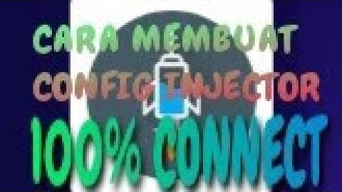 CARA/TUTORIAL membuat config HTTP INJECTOR 100% connect