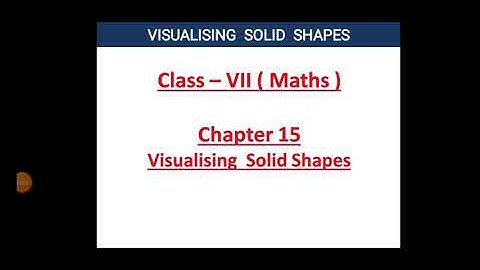 Class 7th chapter 15 visualising solid shapes