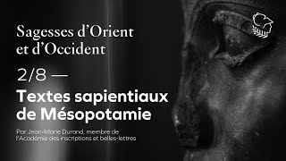 Textes sapientiaux de Mésopotamie, par Jean-Marie Durand