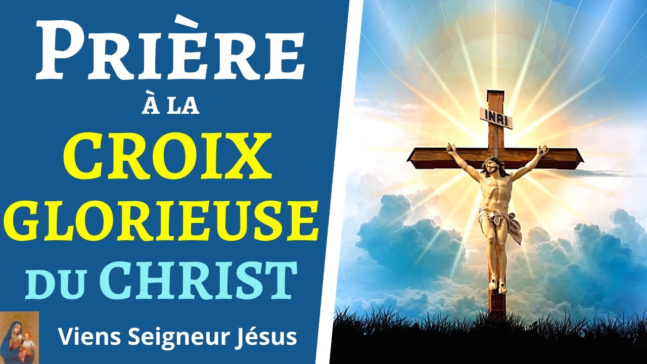 Priere A La Croix Glorieuse Du Christ Priere De Protection A La Sainte Croix De Jesus Christ Youtube Priere A La Croix Glorieuse Du Christ Priere De Protection A La Sainte Croix De Jesus Christ Youtube