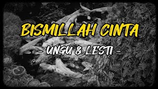 Bismillah Cinta - Ungu & Lesti ( Lirik )