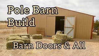 Pole Barn Build  Barn Doors and All