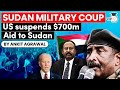Sudan Military Coup 2021 - America suspends 700 million dollar aid to Sudan | Geopolitics UPSC