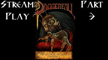 Stream Play - TES II: Daggerfall - 03 More Mage