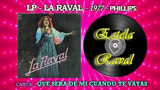 1977- Estela Raval canta : QUE SERA DE MI CUANDO TE VAYAS