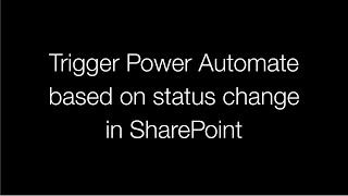 Trigger Power Automate based on status change in SharePoint