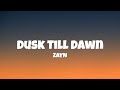 ZAYN - Dusk Till Dawn (Lyrics)