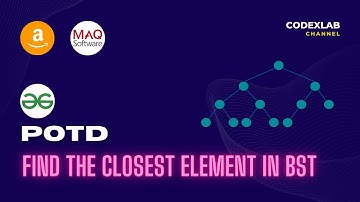 Find the Closest Element in BST | POTD | 05 June | GeeksforGeeks