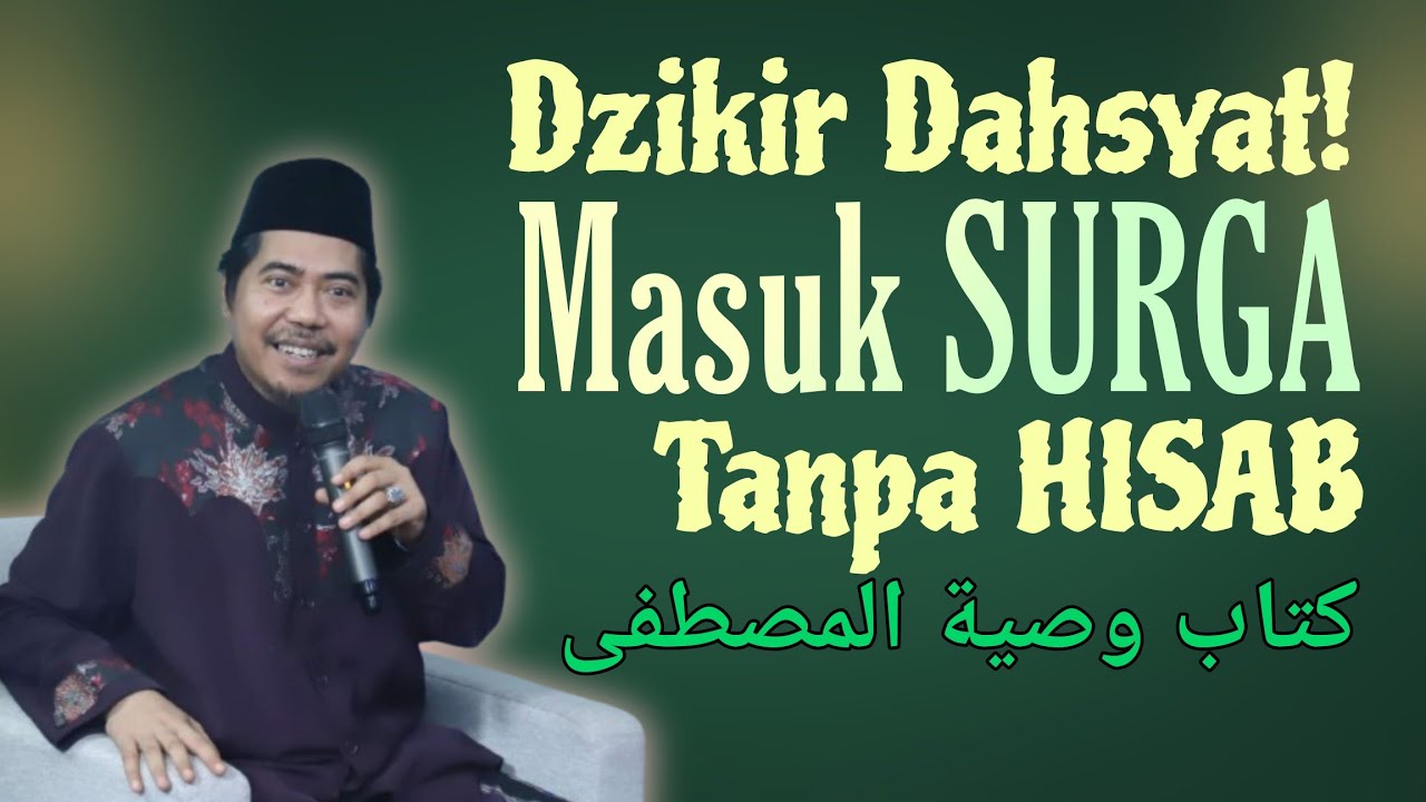 Dzikir Dahsyat! Agar Masuk Surga Tanpa Hisab ° Kitab Wasiatul Mustofa - KH Fakhruddin Al Bantani