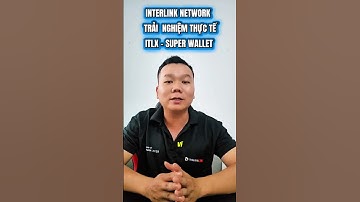 trải nghiem thực tế itlx wallet . #InterLink #ITLG #ITL #trungcryptof #viral #sora