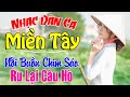 LK Dân Ca Miền Tây Chọn Lọc 2020❤️Ru Lại Câu Hò, Nỗi Buồn Chim Sáo - LK Dân Ca Trữ Tình Quê Hương