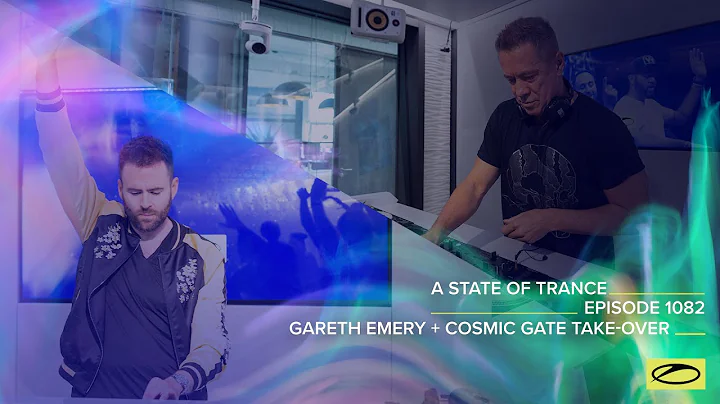 A State Of Trance Episode 1082 - Gareth Emery + Cosmic Gate (@A State Of Trance)