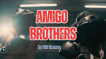 AMIGO BROTHERS | Engels kort verhaal van Piri Thomas - Luisterboek 🥊