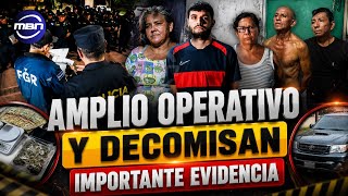 Autoridades Realizan Amplio Operativo y Decomisan Importante Evidencia