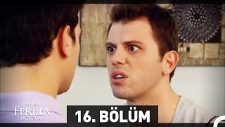 Adını Feriha Koydum 16. Bölüm HD