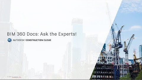 BIM360 Docs _ Ask the Experts!