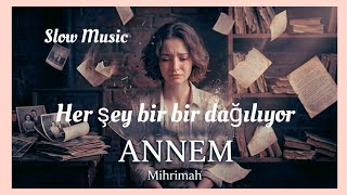 Mi̇hri̇mah Annem Her Şey Bir Bir Dağılıyor Dertli & Nostalji