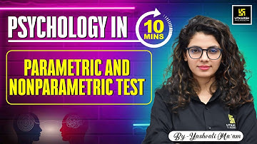 Parametric vs Nonparametric Tests – What’s the Difference? | Psychology in 10 Mins | Yashvati Ma