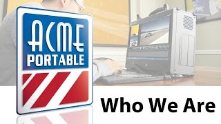 ACME Portable Machines - Who We Are