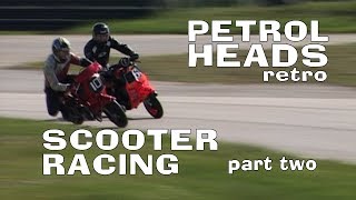 Scooter Racing 'Fast Putter' Part 2 - Petrol Heads Retro