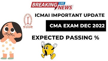 shocking News | ICMAI Important Update | CMA Exam December 2022 passing Percentage |CMA Inter &Final