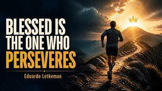 Blessed is the One Who Perseveres - Eduardo Letkeman