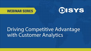 Webinar: Driving Competitive Advantage with Customer Analytics