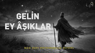 Yunus Emre – Gelin Ey Âşıklar | Psychedelic Sufi Rock (Ritual Version)