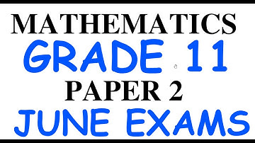 Grade 11 Maths Paper 2 June Exams Revision Part 3