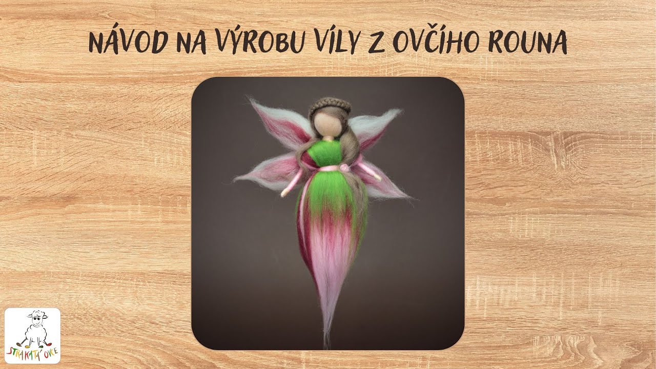 Needle Felted Fairy Tutorial - PLSTĚNÍ NÁVOD Víla z ovčího rouna