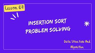 Insertion Sort Problem Solving | Step-by-Step Examples | DSA