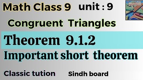 Theorem 9.1.2 ,short and important theorem, maths class 9 new edition Sindh board/ Karachi board