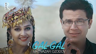 Matnazar Ozodov - Gal-gal klip