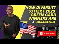 How DV LOTTERY 2023 Green Card winners are Selected