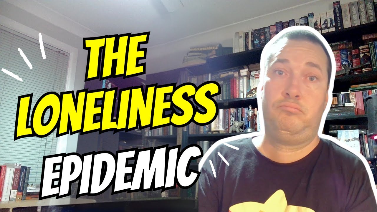 The Loneliness Epidemic - YouTube
