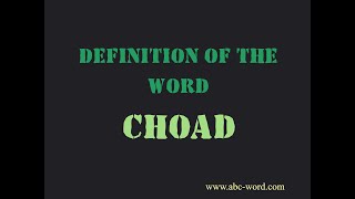 Definition of the word "Choad"