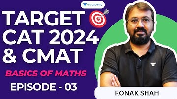 Target CAT 2024 & CMAT | Basics of Maths | EP-03 | Ronak Shah